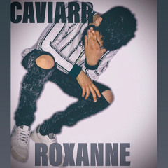Roxanne - Caviarr ReProd envyral