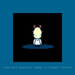lost girl [undertale] - slowed + reverb