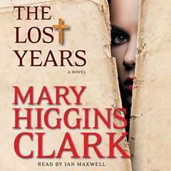 [Free] KINDLE 📬 The Lost Years: A Novel by  Jan Maxwell,Mary Higgins Clark,Simon & S