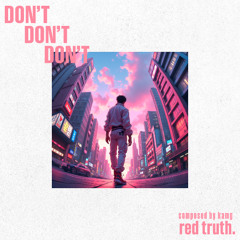 Red Truth, Kamg - Dont