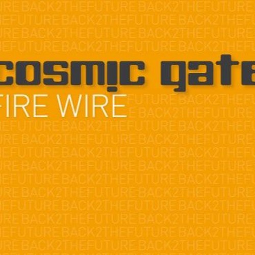 Cosmic Gate - Fire Wire (Chase Duncan 23 Edit)