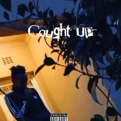 CAUGHT UP