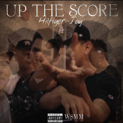 Hilfiger Jay - Up The Score // @hilfigerjayyy