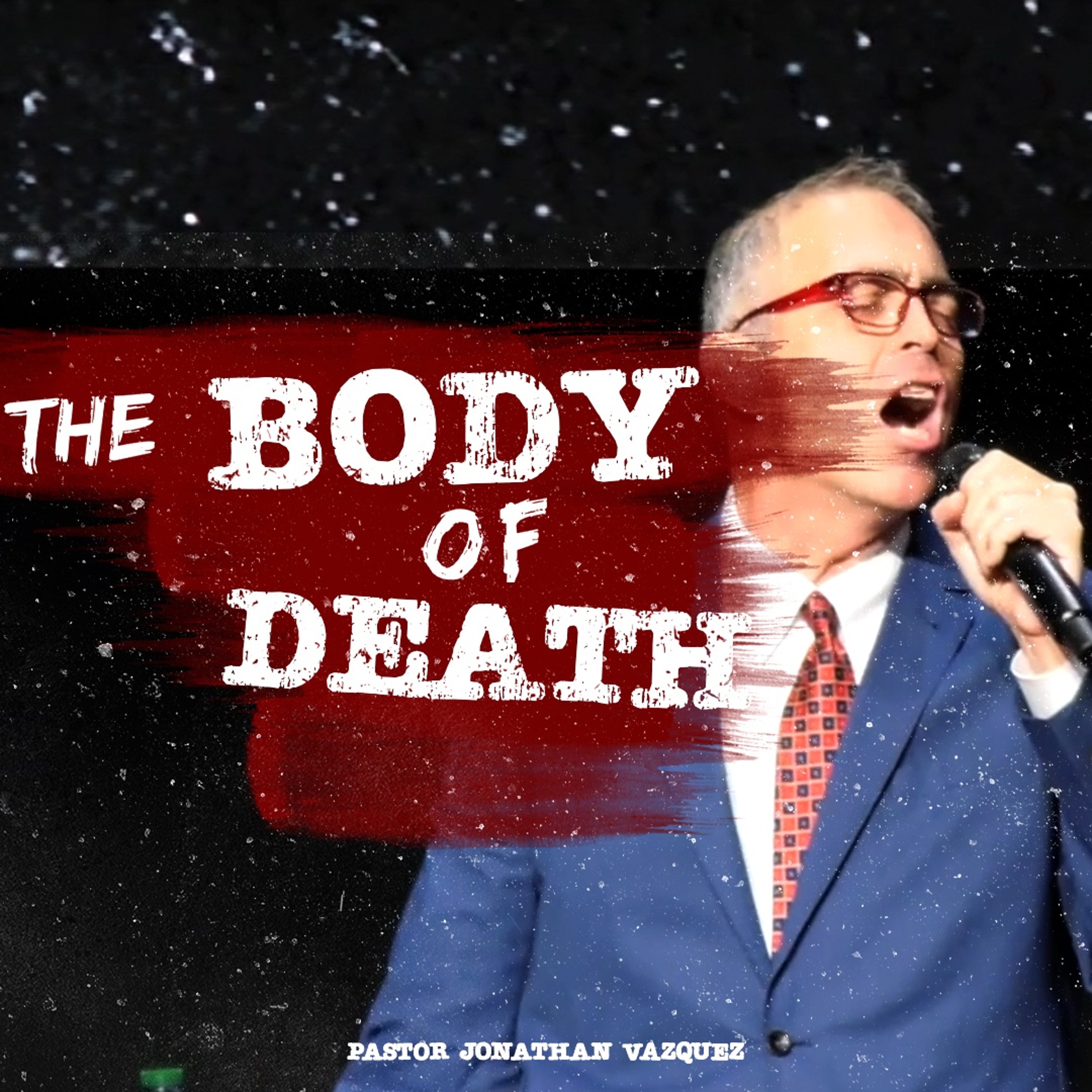 “The Body of Death” - Pastor Jonathan Vazquez [July 5, 2026] episode artwork