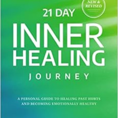 download EBOOK 🗂️ 21 Day Inner Healing Journey: A Personal Guide to Healing Past Hur