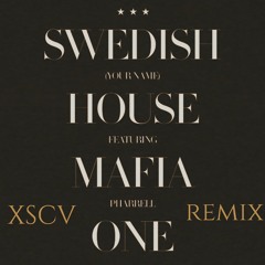 Sweedish House Mafia feat Pharell Williams - One (XSCV Remix) [FREE DOWNLOAD]
