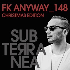 Subterranea | 148 | FK Anyway _ Xmas Edition 2021