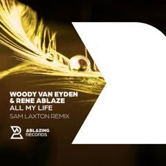 Woody van Eyden & Rene Ablaze - All My Life (Sam Laxton Extended Remix)