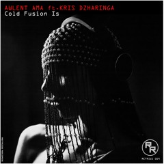 01 Awlent Ama Ft.Dzharinga - Cold Fusion Is