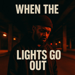WHEN THE LIGHTS GO OUT
