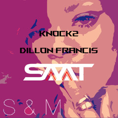 Knock2, DIllon Francis vs Rihanna - Buttons x S&M (Saat Edit) [HYPEDDIT #3 BASS HOUSE]