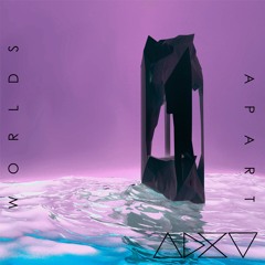 ADXY - Worlds Apart [Worlds Apart EP]