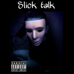 Slick Talk