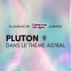 Pluton dans le Thème Astral // épisode 85