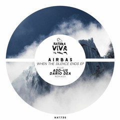 PREMIERE: Airbas - When The Silence Ends (Dario Dea Remix) [Natura Viva]