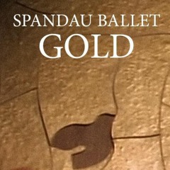 Spandau Ballet - Gold (Special Re - Xtended Mix)