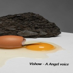 Vishow - A Angel Voice
