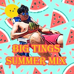 Big Tings Summer Mix