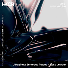 Voragine x Sonorous Places x Ross Lowder - 13/06/2024