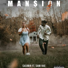 CASiMiRx - MAN$ION (feat. Sami Rae)