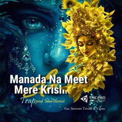 "Manada Na Meet & Mere Krishna" - Trap (2025) by prod. Mad Chemist | feat. Santvani Trivedi & Vayuu