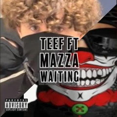Teef - Waiting feat. Mazza_l20