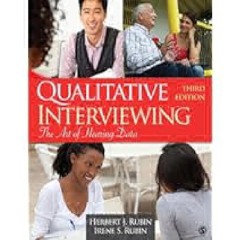 Qualitative Interviewing: The Art of Hearing Data by Herbert J. Rubin Full Access