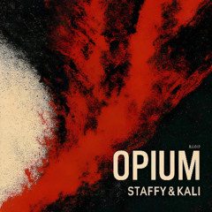 Staffy x KALI - Opium (ILL012)