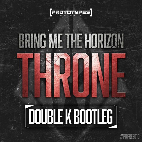 Bring Me The Horizon - Throne (Double K Bootleg) [PRFREE10]