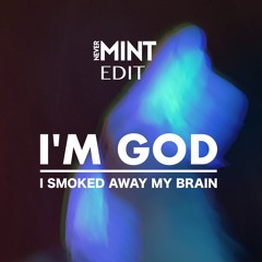 I Smoked Away My Brain / I'm God - Asap Rocky (nevermint Edit)