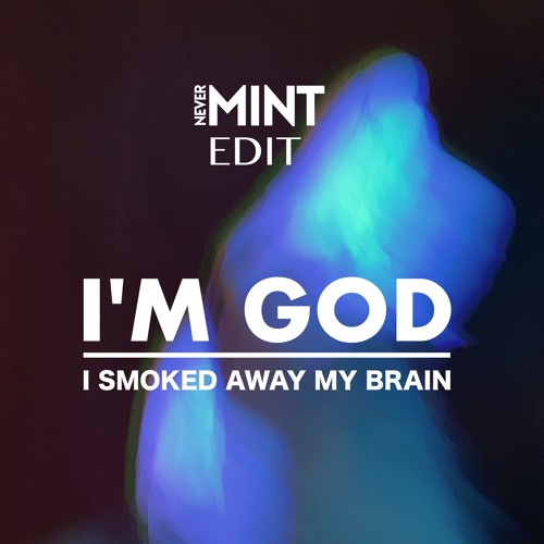 I Smoked Away My Brain / I'm God - Asap Rocky (nevermint Edit)