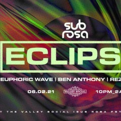 (Live DJ Set) Eclipsy @ Sub Rosa 06 - 02 - 2021