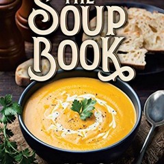 free EBOOK 🖌️ The Soup Book: Over 700 Recipes by  Louis Pullig  De Gouy KINDLE PDF E
