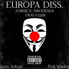 Zabujca_nikodem16 feat, fravvDzik - EUROPA DISS [ PROD - BjFuck12 ]