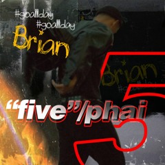 "Five"Phai - Brian #GoAllDay (Audio)