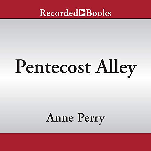 Read EBOOK 📂 Pentecost Alley: Charlotte and Thomas Pitt Mysteries, Book 16 by  Anne
