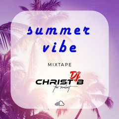 Summer vibe by Dj ChristB(vol1)