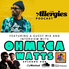 Episode # 88 (with guest Ohmega Watts_