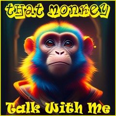 That Monkey - Talk With Me