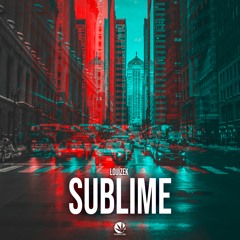 Louizek - Sublime (Original Mix)OUT NOW!