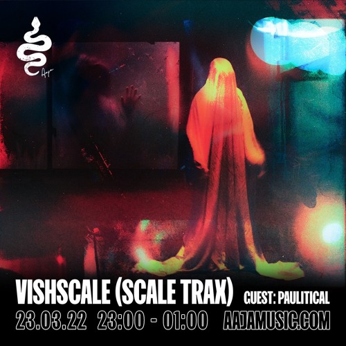 Vishscale w/ Paulitical - Aaja Channel 1 - 23 03 22