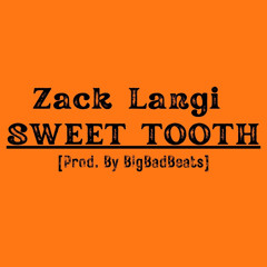 ZACK LANGI - SWEET TOOTH [Prod. by BigBadBeats]