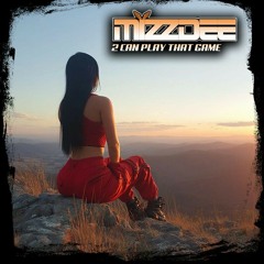MIZZDEE - 2 CAN PLAY THAT GAME