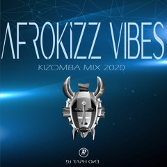 AFROKIZZ VIBES - KIZOMBA MIX 2020 - Dj Raph One