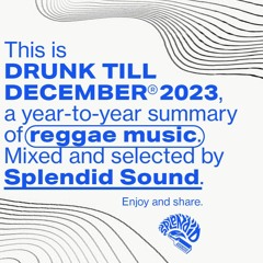 Drunk Till December 2023 - Reggae Mixtape