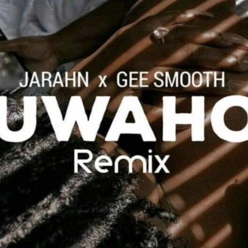 Jarahn feat Gee Smooth- Uwaho {{RMX}}