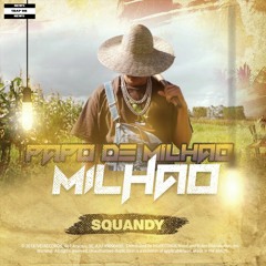 Squandy - Papo De Milhão
