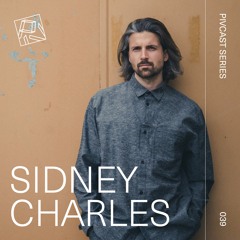 PIVCAST 039 By Sidney Charles