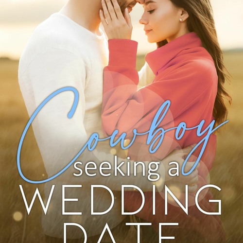 Stream episode DOWNLOAD/PDF Cowboy Seeking A Wedding Date (Cowboys of Moss  Creek Book 3) by Aylabridges podcast