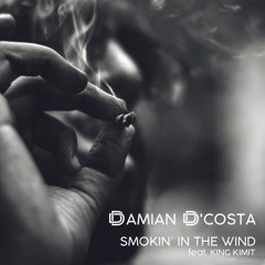 Damian D'Costa - Smokin' In The Wind feat. King Kimit (Original Deep Mix)- Released on 20.09.2023